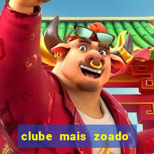 clube mais zoado do mundo